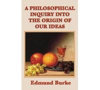 Edmund Burke A Philosophical Inquiry Into the Origin of Our I (Copertina rigida)