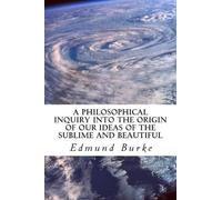 Edmund Burke A Philosophical Inquiry into the Origin of our Ideas of (Tascabile)