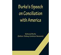 Edmund Burke Burke's Speech on Conciliation with America (Tascabile)