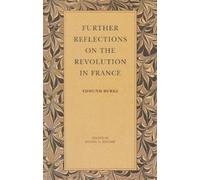 Edmund Burke Further Reflections on the Revolution in France (Tascabile)