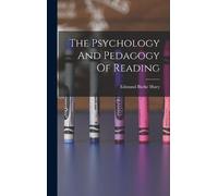 Edmund Burke Huey The Psychology And Pedagogy Of Reading (Copertina rigida)