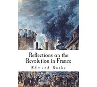 Edmund Burke Reflections on the Revolution in France (Tascabile)