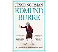 Edmund Burke: The Visionary Who Invented Modern Politics [Lingua inglese]