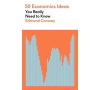 Edmund Conway 50 Economics Ideas You Really Need to Know (Tascabile)