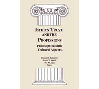 Edmund D. Pellegrino Robert M. Veatch John Ethics, Trust, and the P (Tascabile)
