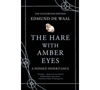 Edmund de Waal–The Hare with Amber Eyes: A Hidden Inheritance–Ediz. illustrata–Copertina rigida