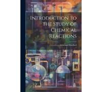 Edmund Drechsel Introduction to the Study of Chemical Reactions (Tascabile)