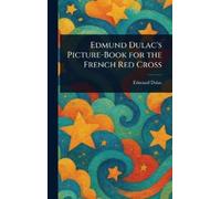 Edmund Dulac Edmund Dulac's Picture-Book for the French Red C (Copertina rigida)