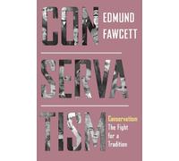 Edmund Fawcett Conservatism (Copertina rigida)