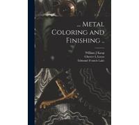 Edmund Francis Lake Chester L Lucas Willia ... Metal Coloring and F (Tascabile)