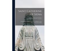 Edmund Garratt Gardner Saint Catherine of Siena (Copertina rigida)