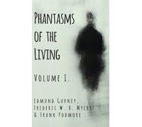Edmund Gurney Frederic W H Myers Fr Phantasms of the Living (Copertina rigida)