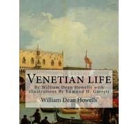 Edmund H Garret Venetian life, By William Dean Howells with illustra (Tascabile)