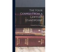 Edmund Hatch Benne The Four Gospels From a Lawyer's Standpoi (Copertina rigida)