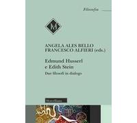 Edmund Husserl e Edith Stein. Due filosofi in dialogo. Nuova ediz.
