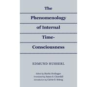 Edmund Husserl The Phenomenology of Internal Time-Consciousness (Tascabile)