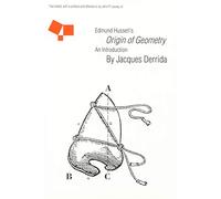Edmund Husserl's "Origin of Geometry": An Introduction by Jacques Derrida