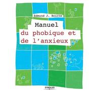 Edmund J Bourne Manuel du phobique et de l'anxieux (Tascabile)