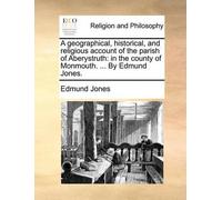 Edmund Jones A Geographical, Historical, and Religious Account of th (Tascabile)