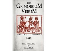 The Grimorium Verum, The True Grimoire by Kelly, Edmund