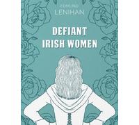 Edmund Lenihan Defiant Irish Women (Tascabile)
