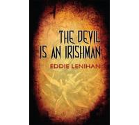 Edmund Lenihan The Devil Is An Irishman (Tascabile)