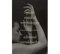 Edmund Mendelssohn White Musical Mythologies (Copertina rigida)
