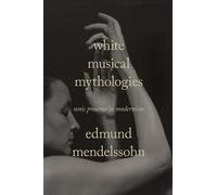 Edmund Mendelssohn White Musical Mythologies (Tascabile)