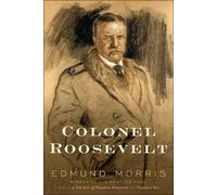 Edmund Morris Colonel Roosevelt (Copertina rigida) Theodore Roosevelt