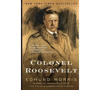 Colonel Roosevelt: Edmund Morris: 3