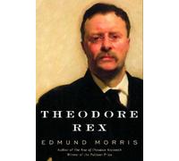 Theodore Rex by Morris, Edmund