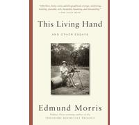 Edmund Morris This Living Hand (Tascabile)