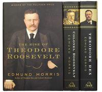 Edmund Morris's Theodore Roosevelt Trilogy Bundle: The Rise of Theodore Roosevelt, Theodore Rex, and Colonel Roosevelt