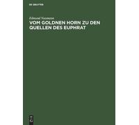 Edmund Naumann Vom Goldnen Horn Zu Den Quellen Des Euphrat (Copertina rigida)