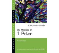 Edmund P. Clowney Edmund P Clowney The Message of 1 Peter (Tascabile)
