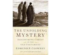 Edmund P. Clowney Unfolding Mystery, The (25th Anniversary Edition) (Tascabile)