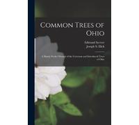 Edmund Secrest Joseph S 1884-1967 Illick Common Trees of Ohio (Tascabile)
