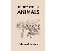 Edmund Selous Tommy Smith's Animals (Yesterday's Classics) (Tascabile)