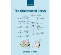 Edmund T. Rolls The Orbitofrontal Cortex (Copertina rigida)