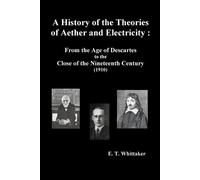 Edmund Taylor Whitt A History of the Theories of Aether and Electri (Tascabile)