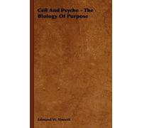 Edmund W. Sinnott Cell And Psyche - The Biology Of Purpose (Tascabile)