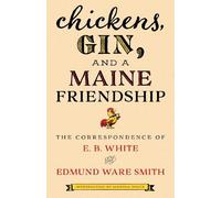 Edmund Ware Smith E.B. Wh Chickens, Gin, and a Maine Friends (Copertina rigida)