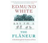 Edmund White The Flaneur (Tascabile)