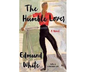 Edmund White The Humble Lover (Tascabile) Bloomsbury