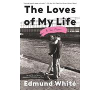 Edmund White The Loves of My Life (Tascabile)
