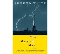 Edmund White – The Married Man – Romanzo – Tascabile – Vintage International