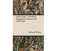 Edmund Wilson Axel's Castle - A Study In Imaginative Literatu (Copertina rigida)