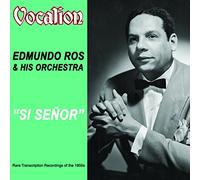 Edmundo Ros - Edmundo Ros & His Orchestra - Rare Transcription Recordings of the 1950s: Si Senor
