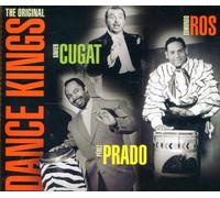 EDMUNDO ROS, XAVIER CUGAT,PEREZ PRADO - THE ORIGINAL DANCE KINGS