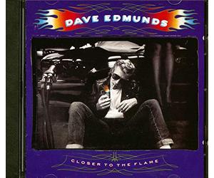 Edmunds, Dave - Closer to the Flame